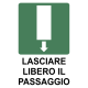 Cartello segnaletico LASCIARE LIBERO IL PASSAGGIO - cod. art. A01108 - cod. A01108