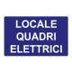 Cartello segnaletico LOCALE QUADRI ELETTRICI - cod. art. A01258 - cod. A01258