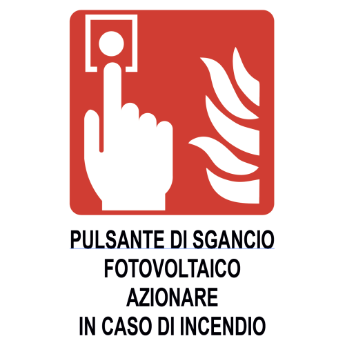 Cartello segnaletico PULSANTE DI SGANCIO FOTOVOLTAICO AZIONARE IN CASO DI INCENDIO - cod. art. A00946 - cod. A00946