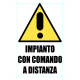 Cartelli pericolo IMPIANTO CON COMANDO A DISTANZA - cod. art. S00091 - cod. S00091